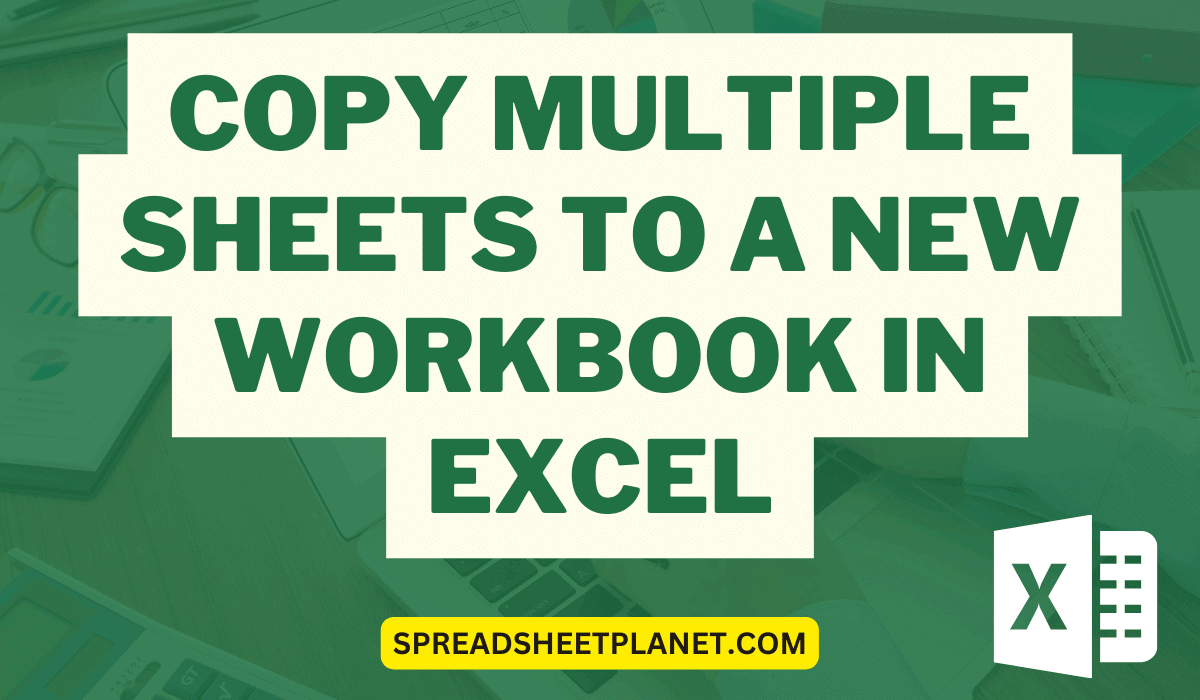 How To Copy Multiple Sheets To A New Workbook In Excel inside How to Copy Multiple Worksheets